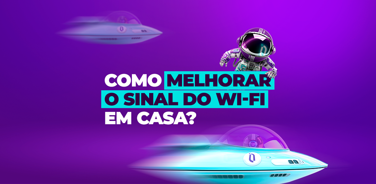 Como melhorar o sinal do Wi-Fi em casa?
